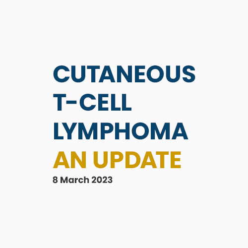 CUTANEOUS T-CELL LYMPHOMA AN UPDATE